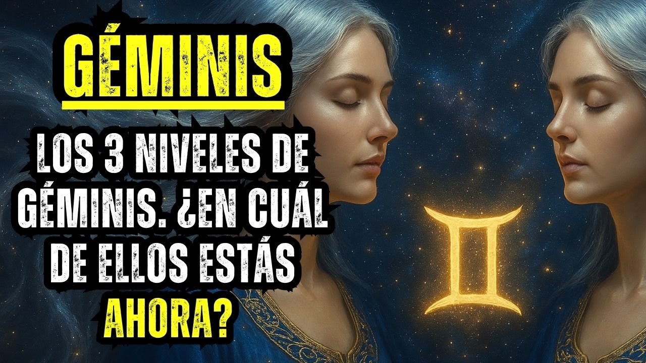 LOS 3 NIVELES DE GÉMINIS. ¿EN CUÁL DE ELLOS ESTÁS AHORA? SOMBRA, DESPIERTO Y TOTAL.