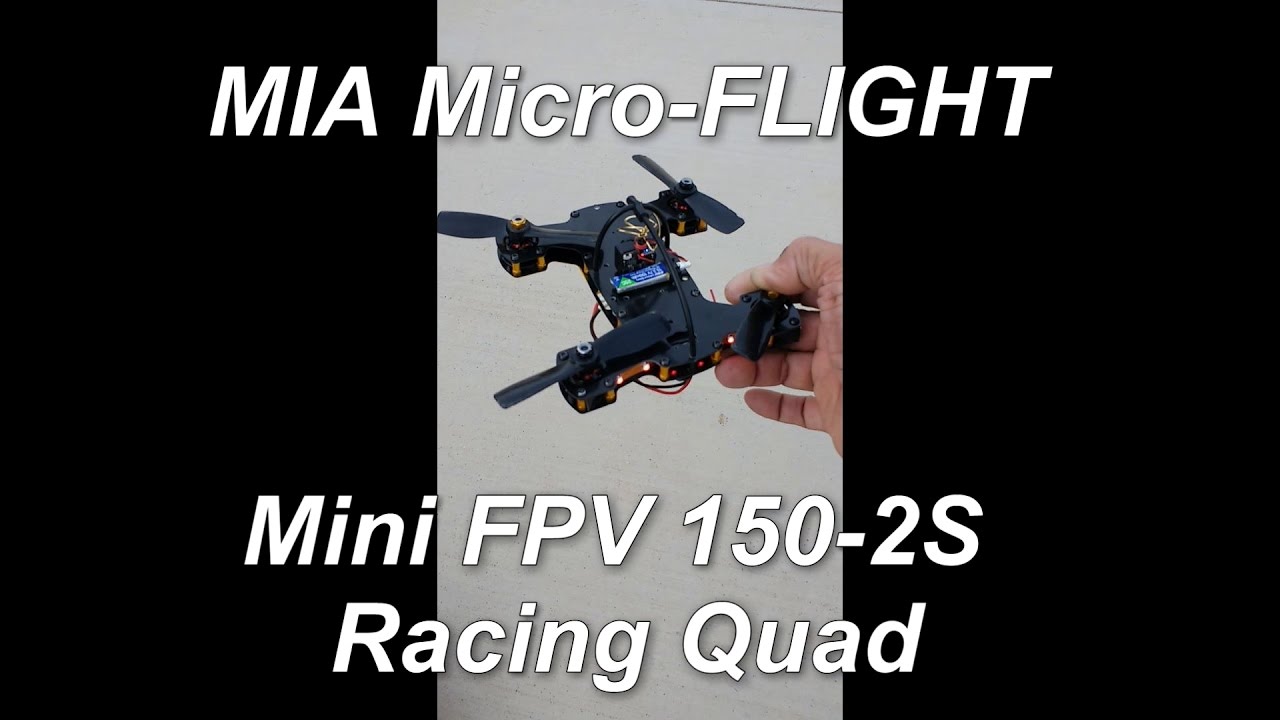 Mini FPV Racing Quad - MIA 150-2S Show and Tell