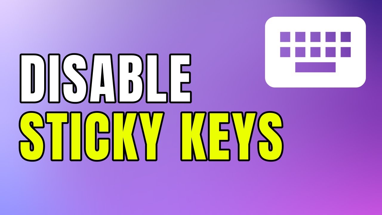 How to Switch Off Sticky Keys on Windows [Step by Step] - YouTube