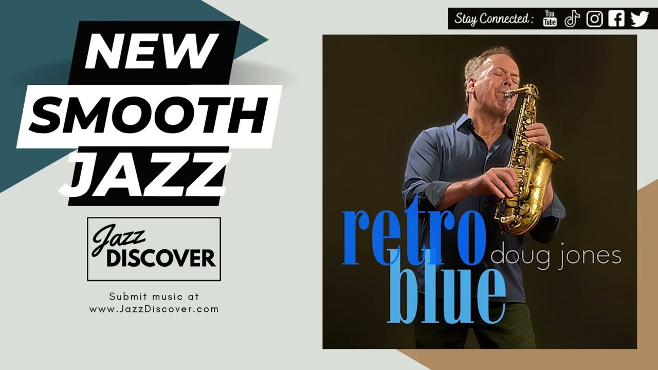 Doug Jones - Retro Blue (@dougjonesjazz) | #SmoothJazz #Jazz #JazzMusic