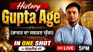History Live Class Gupta Age (ਭਾਰਤ ਦਾ ਸਵਰਣ ਯੁੱਗ) IN ONE SHOT by Ajay Raj sir