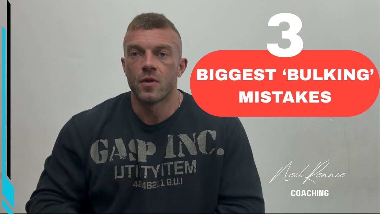 3 BIGGEST ‘BULKING’ MISTAKES - YouTube