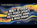Iraqi Dinar🎆Wait is Over! Key Forex Update about Vietnamese Dong &amp; Iraqi dinar.📢 Forex News Today!