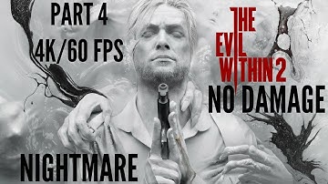 4K/60 fps-THE EVIL WITHIN 2 Gameplay Walkthrough Part 4-Visitor Center(Nightmare/No Damage).