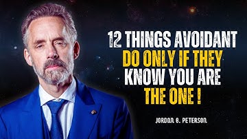 12 Things Avoidants Do Only If They Know You Are The One || Jordan Peterson || Avoidants_Advice