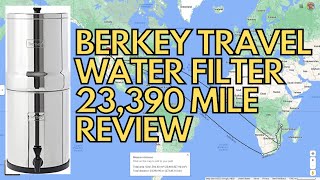 Berkey Travel Water Filter 23,390 Mile Review, Assembly &amp; Setup