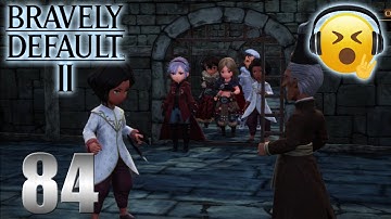 The phantom menace! | Bravely Default II (Hard) Only story and bosses Part 84