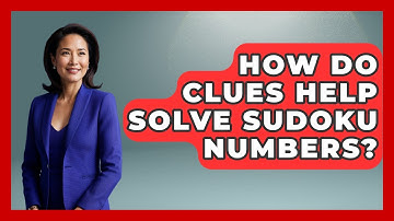 How Do Clues Help Solve Sudoku Numbers? - The Numbers Channel