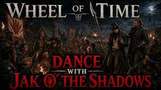 Dance With Jak O' the Shadows - The Band of the Red Hand - The Wheel of Time