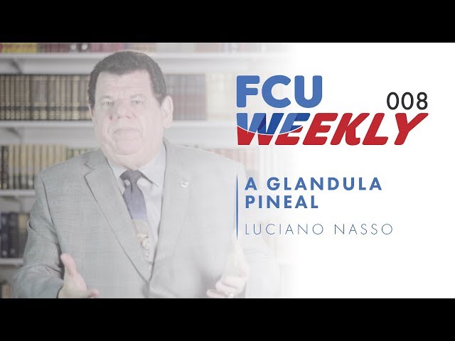 A Glandula Pineal (ft. Luciano Nasso) [ FCU Weekly Ep. 008]