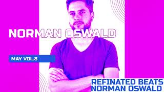 Refinated Beats by Norman Oswald Vol.8 ┃House Music 2024