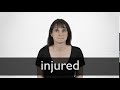 How to pronounce INJURED in British English