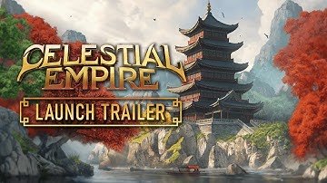 Celestial Empire | LAUNCH TRAILER