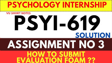 psyi619 assignment 3 solution || How to submit Evaluation Foam || Internship Report in psychology