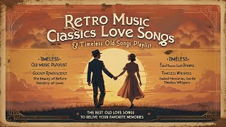 Retro  Classics  Vintage Love  U0026 Timeless Old  Playlist