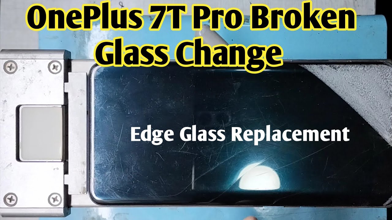 ONEPLUS 7T PRO GLASS REPLACEMENT || ONEPLUS 7 PRO GLASS CHANGE