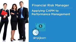 Applying CAPM® to Performance Management - Financial Risk Manager | Simplilearn