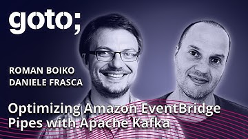 Optimizing Amazon EventBridge Pipes with Apache Kafka • Daniele Frasca & Roman Boiko • GOTO 2024