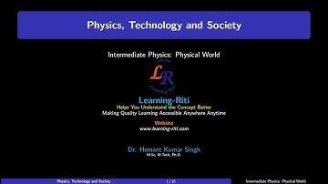 Physics, Technology and Society: Class 11 Physics - Chapter 01- Physical World