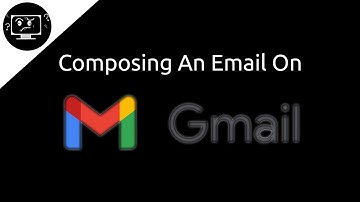 Composing An Email On Gmail