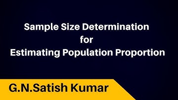 How to Determine Sample Size for estimating Population proportion