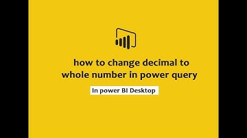 how to change decimal to whole number in power query power bi desktop | Power Query Tutorials