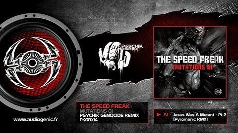 THE SPEED FREAK - A - Jesus Was A Mutant, Pt.2 - Pyromanic RMX [Mutations 01 - PKGRX14]