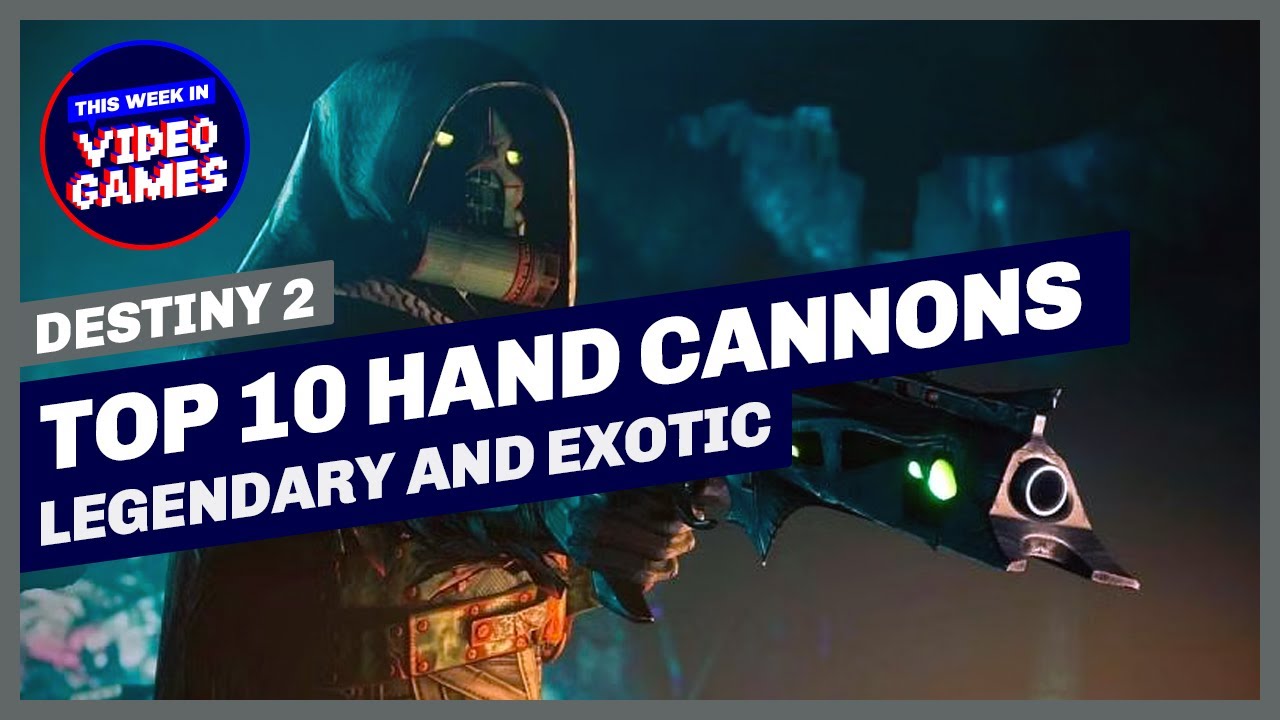 Top 10 Hand Cannons in Destiny 2