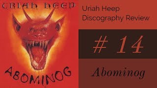 Uriah Heep Discography Review #14 Abominog