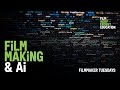 Filmmaking & AI | Filmmaker Tuesdays