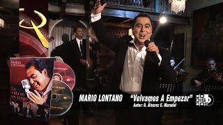 Mario Lontano - Volvamos A Empezar (Video Oficial)