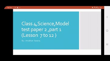 Class 4, Science, Model Test Paper 2, Chapter 7 to 12, Part 1 by Anubhuti Saxena