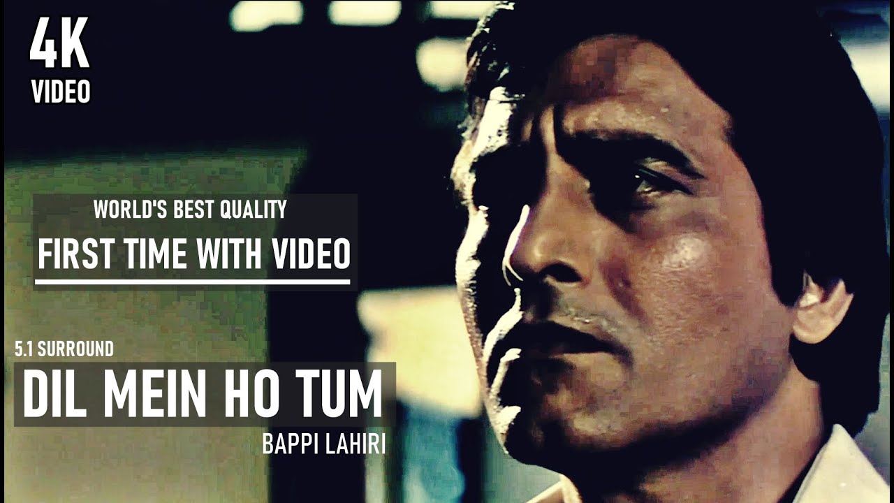 Dil Mein Ho Tum   Bappi Lahiri First Time In Video Worlds Best Quality   4K Ultra HD 51 Surround