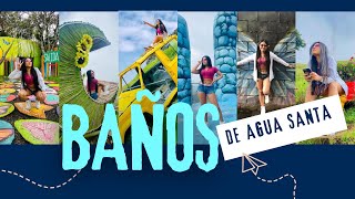 BAÑOS DE AGUA SANTA  Ecuador ( 5 cosas que puedes visitar y hacer en este lugar increíble)