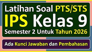 Latihan Soal PTS/STS IPS Kelas 9 Semester 2 Tahun 2026 Kurikulum Merdeka & Pembahasannya