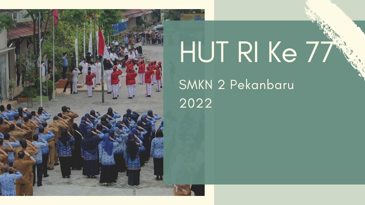 PERAYAAN HUT RI Ke 77 TAHUN 2022 │ SMKN 2 PEKANBARU - YouTube