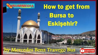 How to get from Bursa to Eskişehir? Road Routes from Bursa to Van by Mercedes Benz Travego Bus-1 by kurummediachannel 157 views 1 year ago 12 minutes, 34 seconds