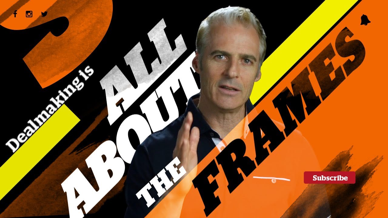 DealMaking is About the Frames