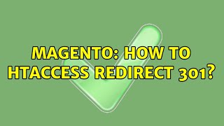 Magento: How to htaccess redirect 301? (2 Solutions!!)