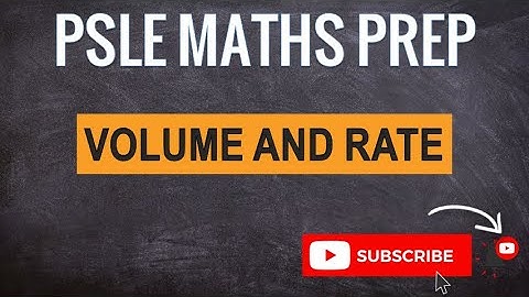 Volume and Rate, Nan Hua SA1 2021 | Learn Problem Sums | PSLE MATHS PREP
