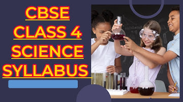 Class 4 Science Syllabus CBSE | Class 4 Science Syllabus | Educational videos