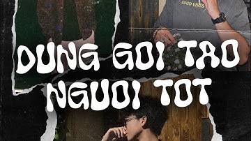 Konal - Đừng Gọi Tao Người Tốt ft. Goozy [Prod by Kaiso]