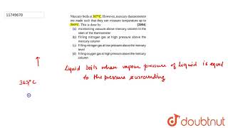 Mercury boils at `367^(@)C`. However, mercury thermometers are made such that they can