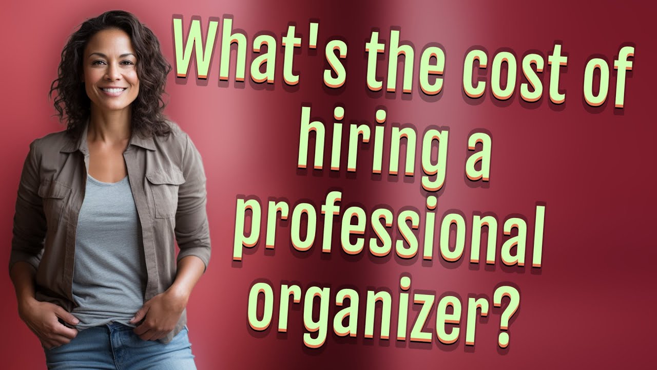 What's the cost of hiring a professional organizer?