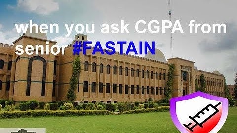 when you ask CGPA from senior #FASTAIN