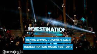 GUYON WATON - KORBAN JANJI LIVE AT INDIESTINATION MUSIC FEST 2019