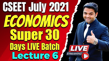 FREE CSEET Economics Class 6 | Super 30 Days Batch | FREE CSEET Online Classes