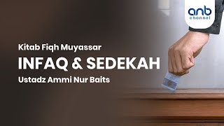 Infaq & Sedekah  |  Ustadz Ammi Nur Baits, ST.,BA.