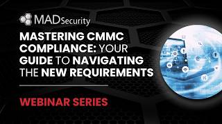 Mastering CMMC Compliance: Your Guide to Navigating the New Requirements