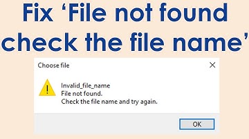 Fix file not found check the filename and try again windows 10
